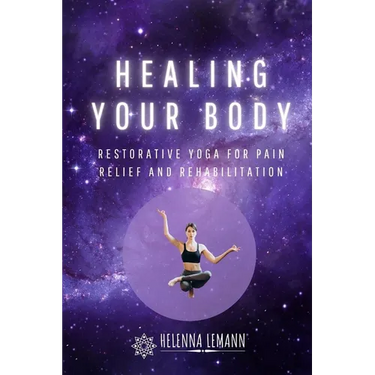Healing Your Body: Restorative Yoga for Pain Relief and Rehabilitation