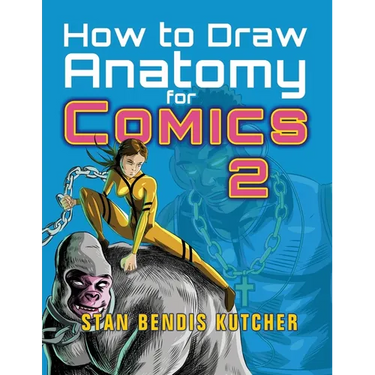 How to Draw Anatomy for Comics 2: Sharpen your Comic Drawing Skills