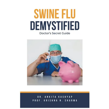 Swine Flu Demystified: Doctor's Secret Guide