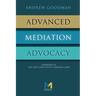 Advanced Mediation Advocacy: From Contest to Collaboration