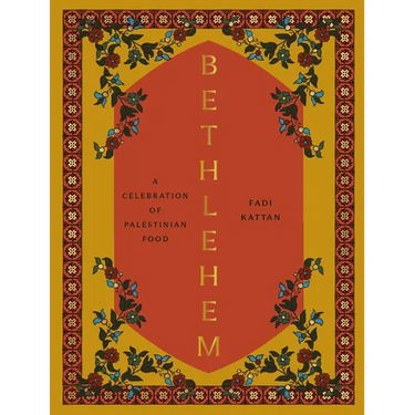 Bethlehem: A Celebration of Palestinian Food