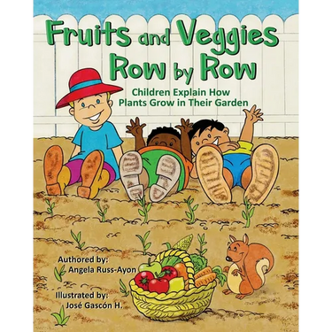 Fruits and Veggies Row by Row: Children Explain How Plants Grow in Their Garden (Multicultural Picture Book - 2nd Edition)