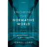 Knowing the Normative World: On the Epistemologies of Ethics and Aesthetics