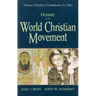 History of the World Christian Movement: Volume I: Earliest Christianity to 1453