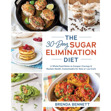 The 30-Day Sugar Elimination Diet: A Whole-Food Detox to Conquer Cravings & Reclaim Health, Customizable for Keto or Low-Carb