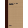 The Rule Of Saint Benedict