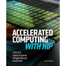 Accelerated Computing With HIP: Second Edition