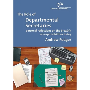 The Role of Departmental Secretaries: Personal reflections on the breadth of responsibilities today