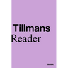 Wolfgang Tillmans: A Reader