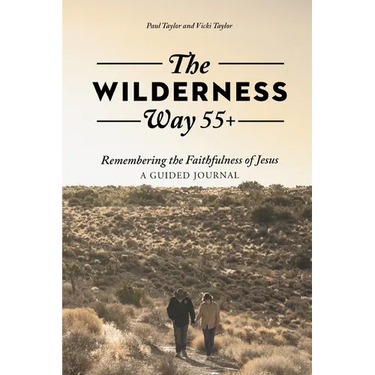 The Wilderness Way 55+: Remembering the Faithfulness of Jesus, A Guided Journal