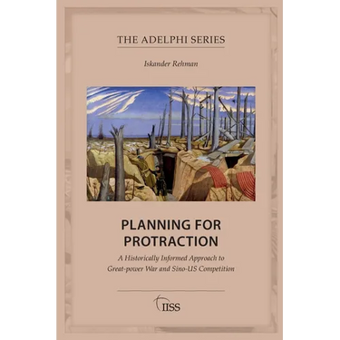 Planning for Protraction: A Historically Informed Approach to Great-power War and Sino-US Competition