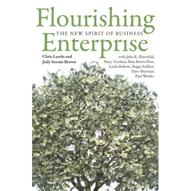 Flourishing Enterprise: The New Spirit of Business