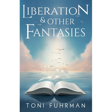 Liberation & Other Fantasies