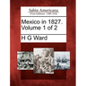 Mexico in 1827. Volume 1 of 2