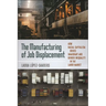 The Manufacturing of Job Displacement: How Racial Capitalism Drives Immigrant and Gender Inequality in the Labor Market