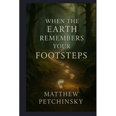 When the Earth Remembers Your Footsteps