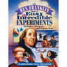 The Ben Franklin Book of Easy and Incredible Experiments: A Franklin Institute Science Museum Book