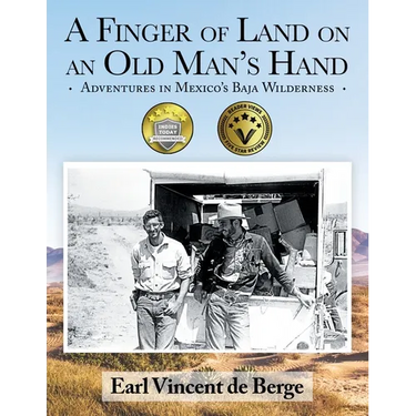 A Finger of Land on an Old Man's Hand: Adventures in Mexico's Baja Wilderness