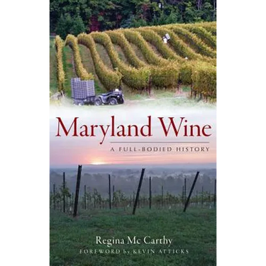 Maryland Wine: A Full-Bodied History