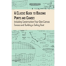 A Classic Guide to Building Punts and Canoes - Including Construction Your Own Canvas Canoes and Building a Sailing Boat