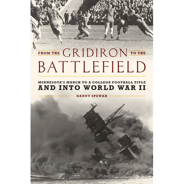 From the Gridiron to the Battlefield: Minnesota's March to a College Football Title and into World War II