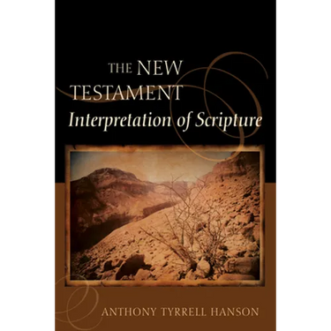 The New Testament Interpretation of Scripture