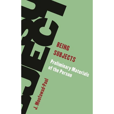 Being Subjects: Preliminary Materials of the Person