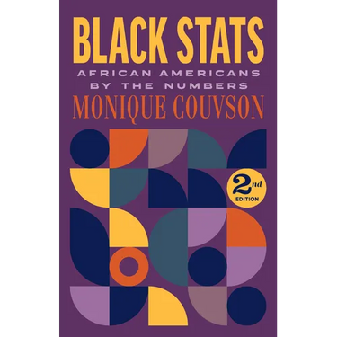 Black STATS: African Americans by the Numbers, Second Edition