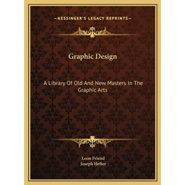 Graphic Design: A Library Of Old And New Masters In The Graphic Arts