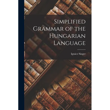Simplified Grammar of the Hungarian Language