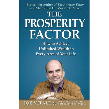 The Prosperity Factor: How to Achieve Unlimited Wealth in Every Area of Your Life
