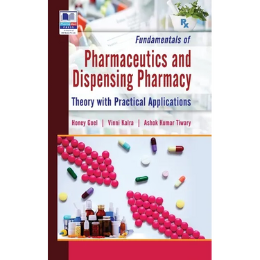 Fundamentals of Pharmaceutics and Dispensing Pharmacy: (Theory with Practical Applications)