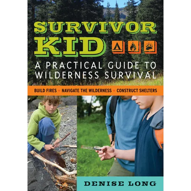 Survivor Kid: A Practical Guide to Wilderness Survival