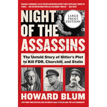 Night of the Assassins: The Untold Story of Hitler's Plot to Kill Fdr, Churchill, and Stalin