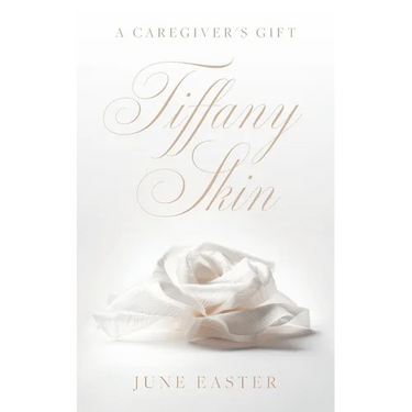 Tiffany Skin: A Caregiver's Gift