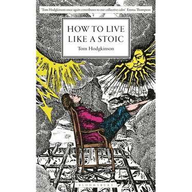 How to Live Like a Stoic: A Handbook for Happiness