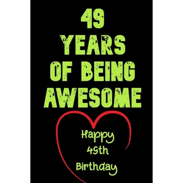 49 Years Of Being Awesome Happy 49th Birthday: 49 Years Old Gift for Boys & Girls