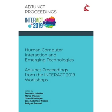 Human Computer Interaction and Emerging Technologies: Adjunct Proceedings from the INTERACT 2019 Workshops