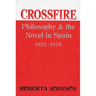 Crossfire: Philosophy and the Novel in Spain, 1900-1934
