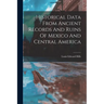 Historical Data From Ancient Records And Ruins Of Mexico And Central America