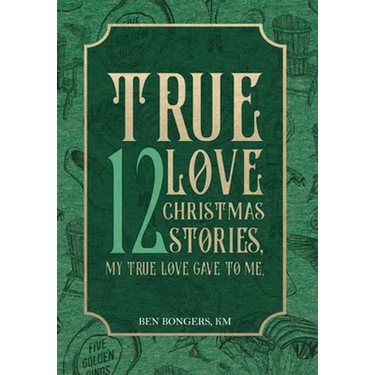 True Love: 12 Christmas Stories, My True Love Gave to Me