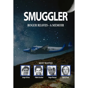 Smuggler. Roger Reaves a Memoir