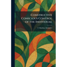 Constructive Conscious Control of the Individual
