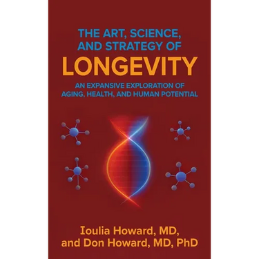 The Art, Science, and Strategy of Longevity: An Expansive Exploration of Aging, Health, and Human Potential