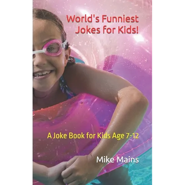 World's Funniest Jokes for Kids!: A Joke Book for Kids Age 7-12