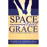 Space and Grace: To Build A Bigger And Better Marriage