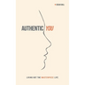 Authentic You: Living out the Masterpiece Life