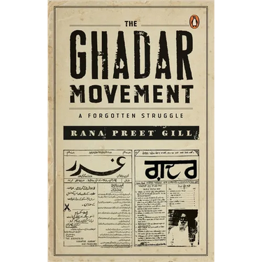 The Ghadar Movement: A Forgotten Struggle