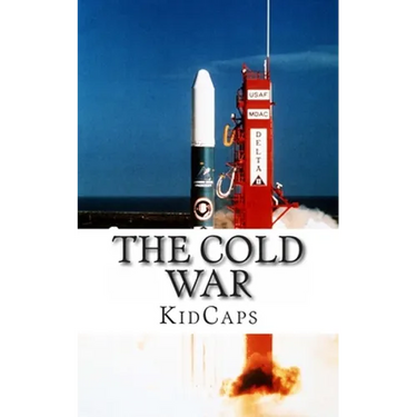 The Cold War: A History Just for Kids!