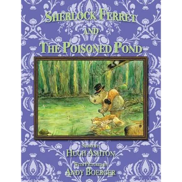 Sherlock Ferret and the Poisoned Pond